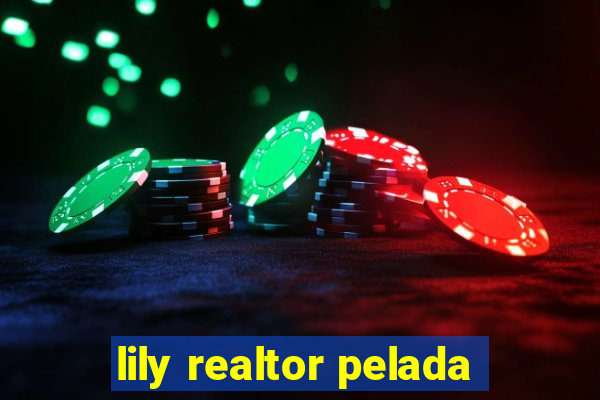 lily realtor pelada